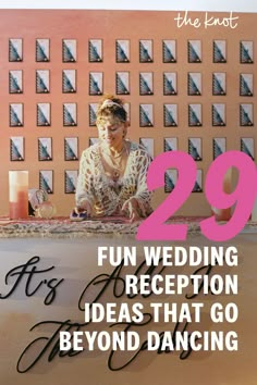 a woman sitting at a table with the words 29 fun wedding reception ideas that go beyond dancing