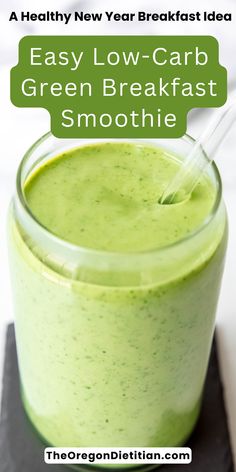 a green smoothie in a glass with the text easy low - carb green breakfast smoothie