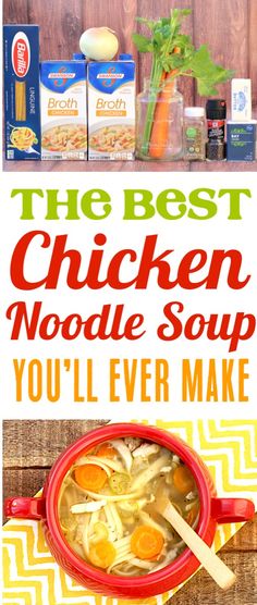 the best chicken noodle soup you'll ever make is shown in this advertisement