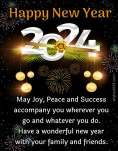 a happy new year card with fireworks and balls on the dark background, says'may joy, peace and success accompany you wherever you go and whatever you do have