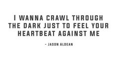 Jason Aldean Burning it Down Jason Aldean Quotes, Country Love Quotes, Country Music Songs, Morning Quote, Insta Captions