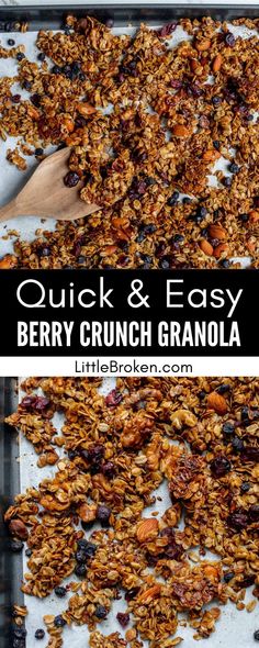 an image of granola on a baking sheet with the words quick and easy berry crunch granola