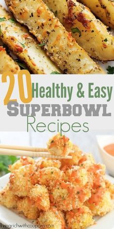 20 healthy and easy super bowl recipes that are great for lunch, dinner or dessert