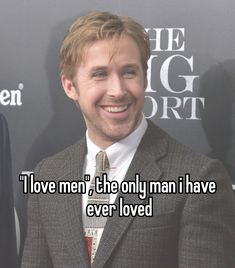 a man in a suit and tie smiling at the camera with text that reads i love men, the only man i have ever loved