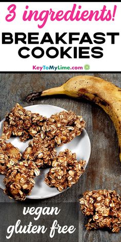 a plate with granola cookies on it next to a banana and an advertisement for the 3 ingredients breakfast cookies