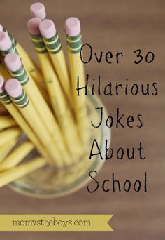 several yellow and pink pencils in a glass jar with the words over 30 hilarious jokes about school