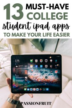 a person holding up an ipad with text overlay that reads 13 must have college student ipad apps to make your life easier