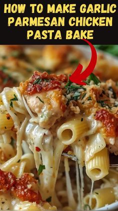 how to make garlic parmesan chicken pasta bake with text overlay that reads, how to make garlic parmesan chicken pasta pasta