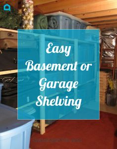 an easy basement or garage shelving solution