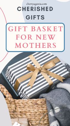 a basket filled with gifts for mother's day and the words cherished gifts gift basket for new mothers