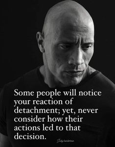 a black and white photo with a quote on it that says, some people will notice your reaction of debatment yet, never consider how their actions led to that decision