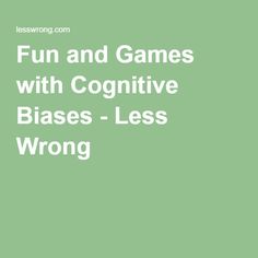 the words fun and games with cognitive bases - less wrong on a green background