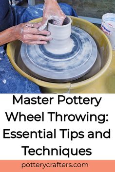 pottery wheel throwing essential tips and techniques for beginners to learn how to do it