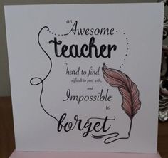 an awesome teacher is hard to find, difficult to forget and impossible to forget card