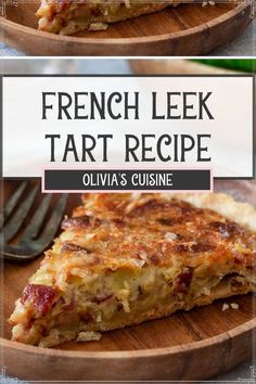 the recipe for french leek tart is shown in three different pictures, including one with