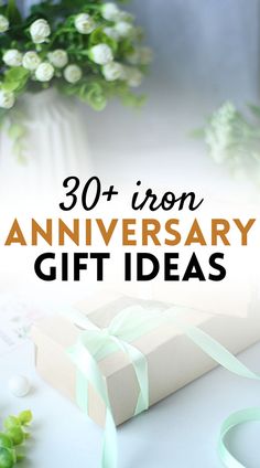 the words 30 iron anniversary gift ideas are in front of a white background with flowers