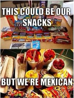 two pictures with food on them and the caption says, this could be our snacks but we're mexican