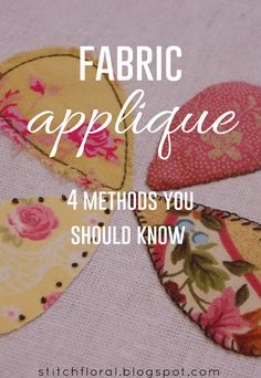 four fabric appliques with text overlay that reads, fabric applique 4 method you should know