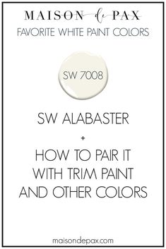 the white paint color is shown with text that says, how to pair it with trim paint and other colors