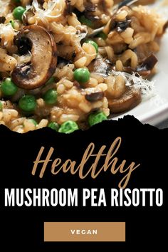 healthy mushroom pea risotto on a white plate