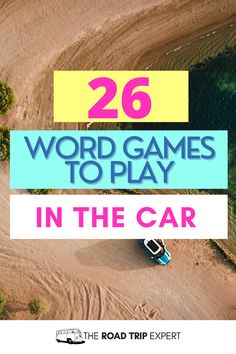 a car driving down a dirt road with the words 26 word games to play in the car