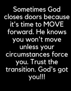 a quote that says sometimes god closes doors because it's time to move forward he knows