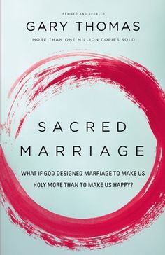 the book cover for sacred marriage by gary thomas