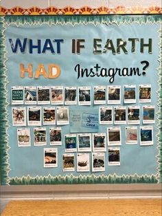 what if earth had instagram? bulletin board with pictures and captions on it