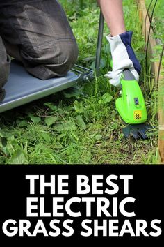 the best electric grass shears for weeding your garden and lawn, plus tips on how to use them