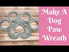 a dog paw wreath with the words make a dog paw wreath