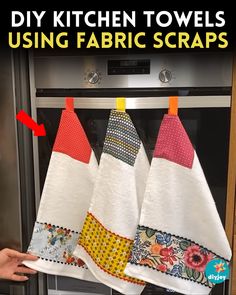 three kitchen towels hanging on a towel rack with the words diy kitchen towels using fabric scraps