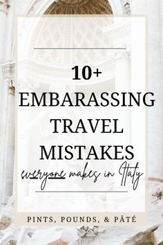 the top ten things to do in paris with text overlay that reads, 10 + embabasing travel mistakes everyone makes in fifty