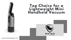 an electric toothbrush with the words top choice for a light weight mini handheld vacuum