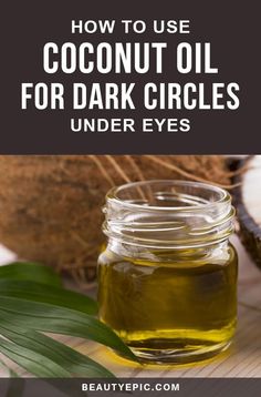 For Dark Circles Under Eyes, Coconut Oil For Acne, Coconut Oil Skin Care, Coconut Oil Hair Mask, Coconut Oil For Face, Under Eyes, Dark Circles Under Eyes