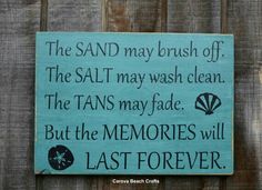 a wooden sign that says, the sand may brush off the salt may wash clean