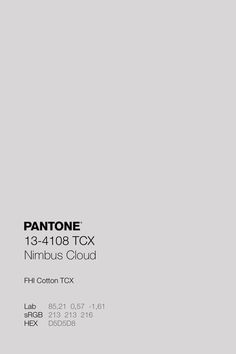 an advertisement for pantone's 13 - 4 - 1 / 8 tcx nimbus cloud