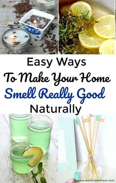 lemons and herbs in mason jars with the words easy ways to make your home smell really good naturally