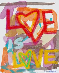 an abstract painting with the words love is love