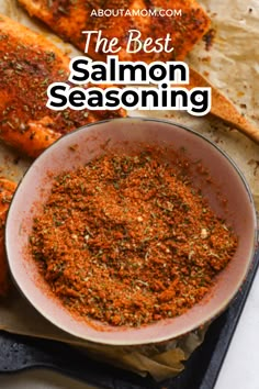 salmon seasoning in a bowl with bread on the side and text overlay that reads, the best salmon seasoning