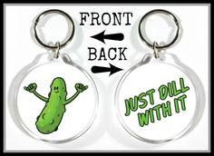 two key chains with the words front back and just dill with it on them