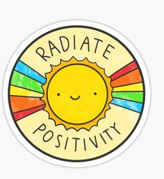 a sticker with the words radiate positivity on it