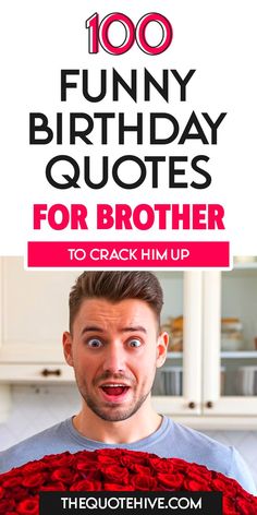 100 Best Funny Birthday Quotes for Brother to Crack Him Up