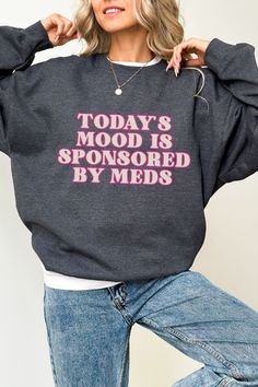 Today's Mood is Sponsored by Meds Sweatshirt Medication Gift Chronic Fatigue Syndrome Infusion Day Multiple Sclerosis POTS Syndrome ME CFS - Etsy Todays Mood, Fatigue Syndrome, Cute Shirt Designs, Chronic Fatigue, Selling Clothes, Funny Tees, Cool Outfits