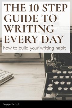 the 10 step guide to writing every day