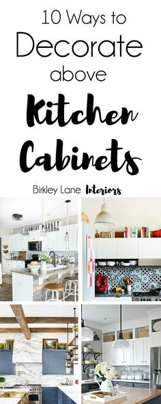 kitchen cabinets with the words 10 ways to decorate above them in black and white colors