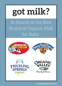 logos for organic milks with the words got milk? in search of the best brand of organic milk for baby