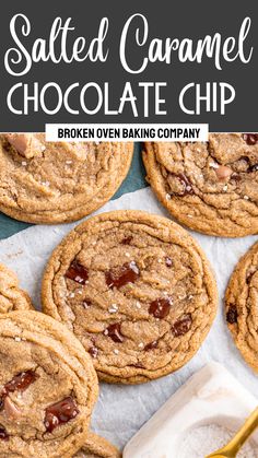 salted caramel chocolate chip cookies on parchment paper with text overlay that reads, salted caramel chocolate chip broken oven baking company