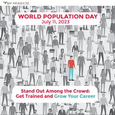 a crowd of people with the words world population day july 11, 2013 stand out among the crowd get trained and grow your career