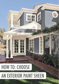 a blue house with the words how to choose an exterior paint sheer