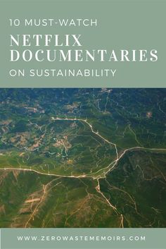 the words 10 must watch netflixx documenaries on sustainability